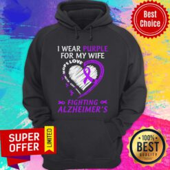 Top I Wear Purple For My Wife Fighting Alzheimers Hoodie