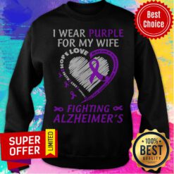 Top I Wear Purple For My Wife Fighting Alzheimers Sweatshirt