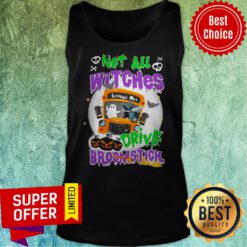 Top Pumpkin Ghost Halloween Not All Witches Drive Broomstick Tank Top