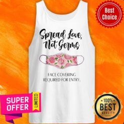 Top Spread Love Not Germs Face Covering Required For Entry Tank Top