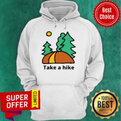 Top Take A Hike Hiking Camping Lover Hoodie