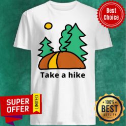 Top Take A Hike Hiking Camping Lover Shirt