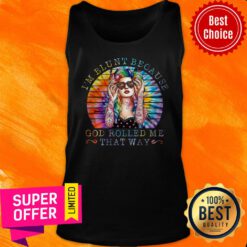 Top Tattoo Girl I’m Blunt Because God Rolled Me That Way Tank Top