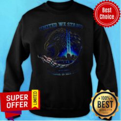 Top United We Stand 09 11 2001 Freedom Is Not Free Sweatshirt