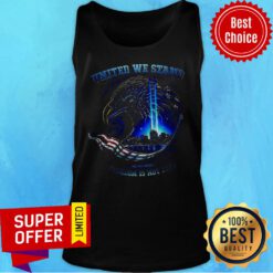 Top United We Stand 09 11 2001 Freedom Is Not Free Tank Top