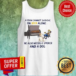 A Man Cannot Survive On Beer Alone He Also Needs A Smoker And A Dog Tank Top