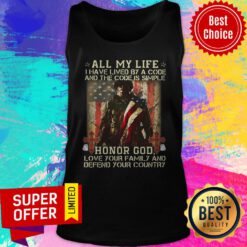 All My Life I Have Lived By A Simple Code Honor God Defend American Flag Tank Top