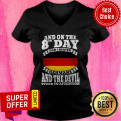 And On The 8th Day God Created Germans And The Devil Stood To Attention V-neck
