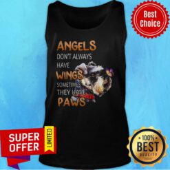 Angels Don’t Always Have Wings Sometimes They Have Paws Tank Top