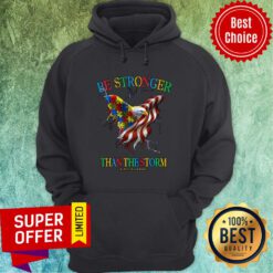 Awesome Be Stronger Than The Storm Autism Awareness Hoodie