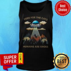 Awesome Here For The Cats Humans Are Gross Tank Top