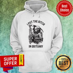 Awesome Iput The Bitch In Obituary Hoodie