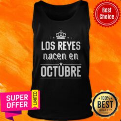 Awesome Los Reyes Nacen En Octubre Tank Top