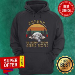 Awesome Shhhhh I'm Hiding From Stupid People Hoodie