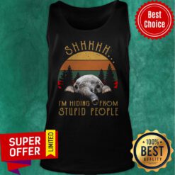 Awesome Shhhhh I'm Hiding From Stupid People Tank Top