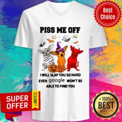 Chihuahua Halloween Piss Me Of I Will Slap You So Hard Even Google Won’t Be Able To Find You V-neck