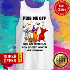 Chihuahua Halloween Piss Me Of I Will Slap You So Hard Even Google Won’t Be Able To Find You Tank Top
