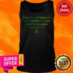 Don't Be Sad Because Sad Backwards Is Das And Das Not Good Mental Health Awareness Tank Top