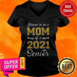Funny Blessed To Be A Mom Of A 2021 Senior V-neck