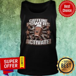 Funny Caffeine Powers Activate Tank Top