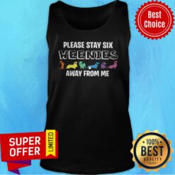 Funny Dachshund Please Stay Six Weenies Away From Me Tank Top