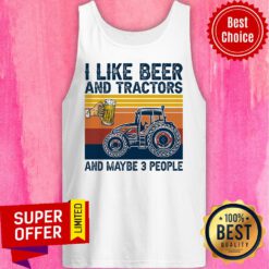 Funny I Like Beer And Tractors And Maybe 3 People Tank Top