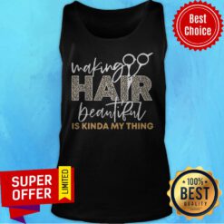 Funny Making Hair Beautiful Is Kinda My Thing Leopard Tank Top