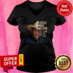Garth Brooks I Could Have Missed The Pain But I’d Of Had To Miss The Dance V-neck