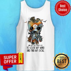 Groot And Into The Forest I Go To Lose My Mind And Find My Soul Tank Top