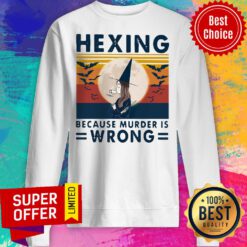 Halloween Witch Hexing Because Murder Is Wrongs Vintage Sweatshirt