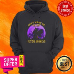Witch Don’t Make Me Get My Flying Monkeys Halloween Hoodie