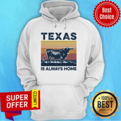 Nice Texas Is Always Home Vintage Retro Hoodie