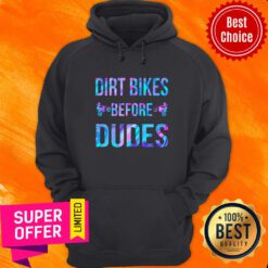 Premium Dirt Bikes Before Dudes Hoodie
