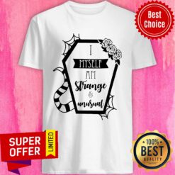 Nice I Myself Am Strange And Unusual Shirt