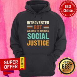 Nice Introverted But Willing To Discuss Social Justice Vintage Hoodie
