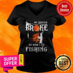 Nice My Broom Broke So Now I Go Fishing Halloween Horror V-neck