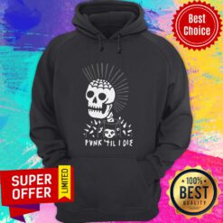 Nice Punk Til I Die Hoodie