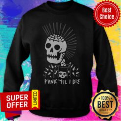 Nice Punk Til I Die Sweatshirt