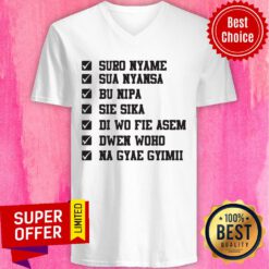 Nice Suro Nyame Sua Nyansa Bu Nipa Sie Sika V-neck