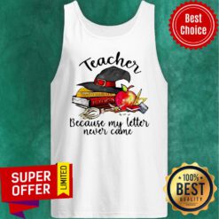 Nice Teacher Because My Letter Never Came Halloween Tank Top