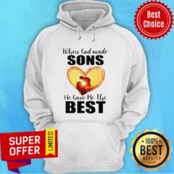 Nice When God Made Sons He Gave Me The Best Hoodie
