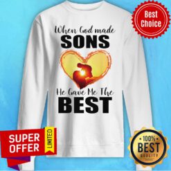 Nice When God Made Sons He Gave Me The Best Sweatshirt