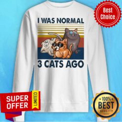 Official I Was Normal 3 Cats Ago Sweatshirt
