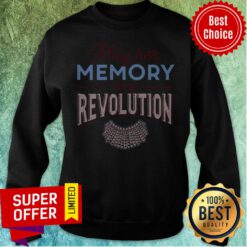 Official May Her Memory Be A Revolution RBG Sweatshirt