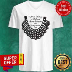 Official RBG Women Belong In All Places Where Decisions Are Being Made V-neck