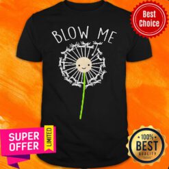 Premium Blow Me Dandelion Shirt