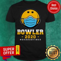 Premium Bowler 2020 #Quarantined Shirt