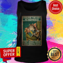 Premium Cat I Found The Key To Happiness Stay Away From Idiots Tank Top