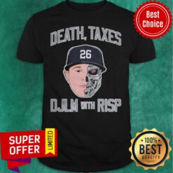 Premium Death Taxes DJLM With RISP 26 Shirt