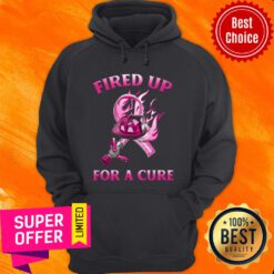 Premium Fired Up For A Cure Hoodie